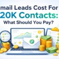 An informative illustration about Email Leads Cost For 20K Contacts: What Should You Pay?