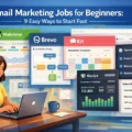 An informative illustration about Email Marketing Jobs For Beginners: 9 Easy Ways To Start Fast
