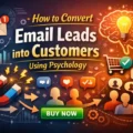 An informative illustration about How To Convert Email Leads Into Customers Using Psychology