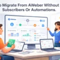 An informative illustration about How To Migrate From AWeber Without Losing Subscribers Or Automations