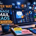 An informative illustration about The Better Way To Manage Email Leads No One Talks About