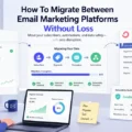 An informative illustration about How To Migrate Between Email Marketing Platforms Without Loss
